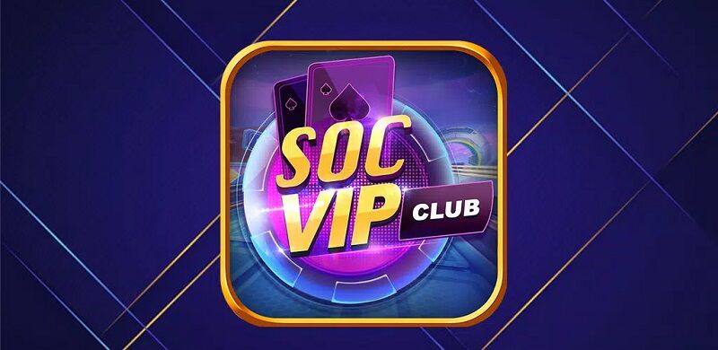 SocVip Club - Sân chơi quý tộc nhận tiền quý tộc
